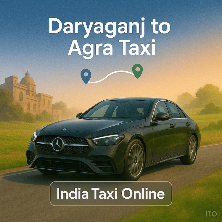 Daryaganj to Agra Taxi Daryaganj to Agra Taxi