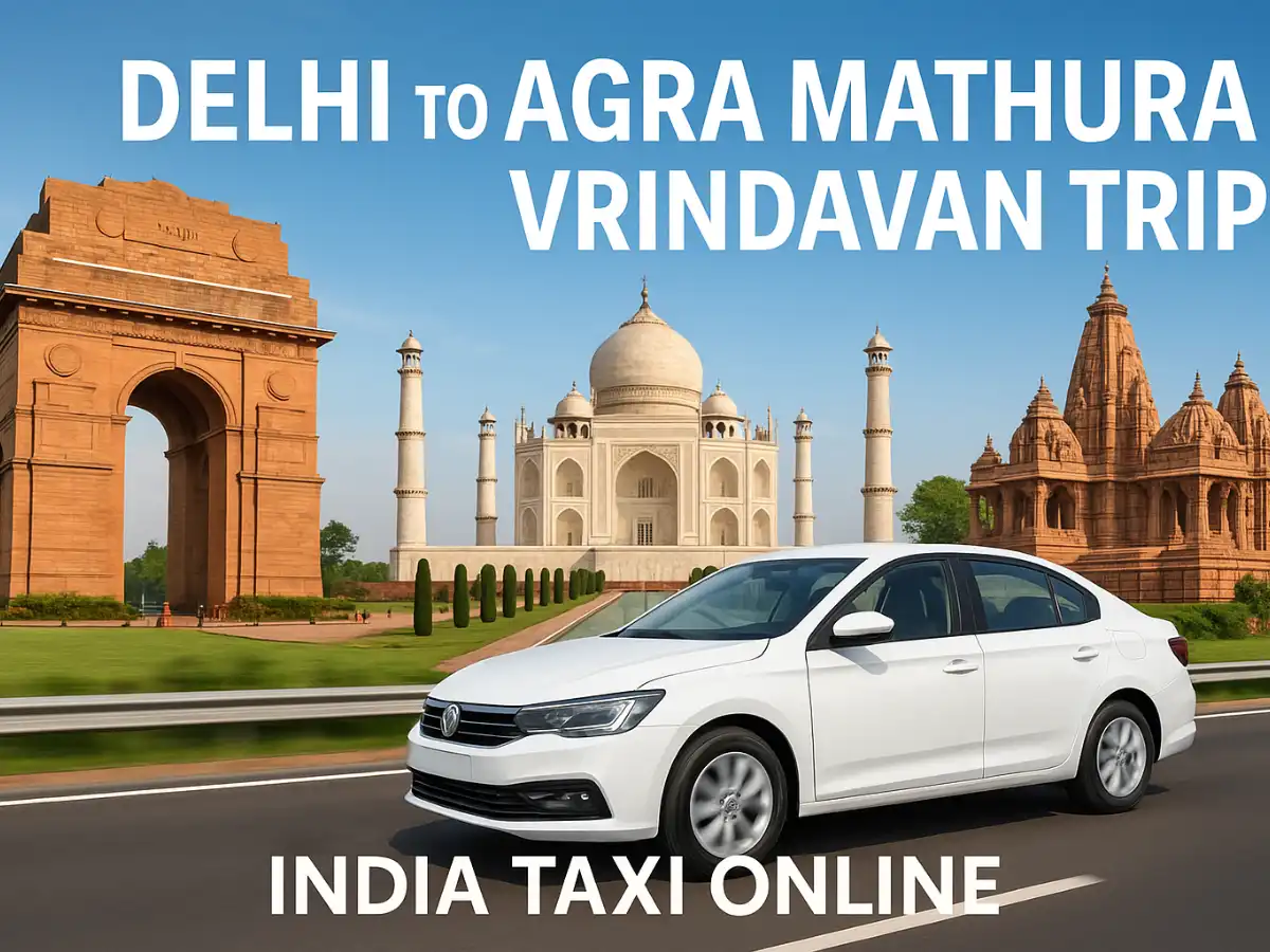 Delhi to Agra Mathura Vrindavan Trip Delhi to Agra Mathura Vrindavan Trip