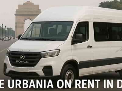 Hire Force Urbania on Rent in Delhi Hire Force Urbania on Rent in Delhi