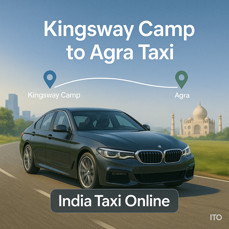Kingsway Camp to Agra Taxi Kingsway Camp to Agra Taxi
