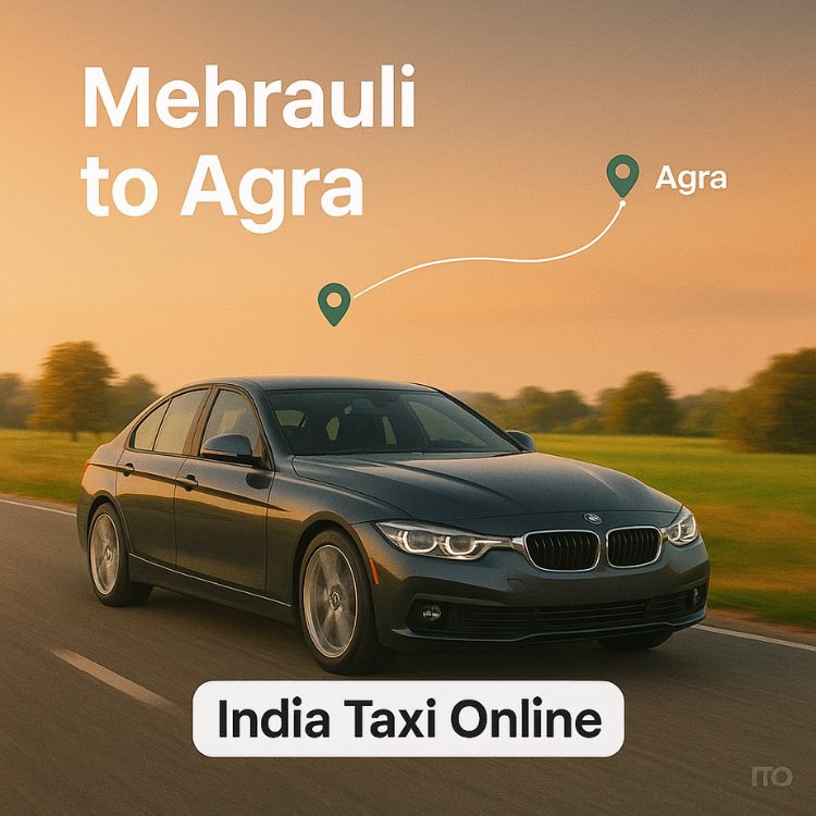 Mehrauli to Agra Taxi