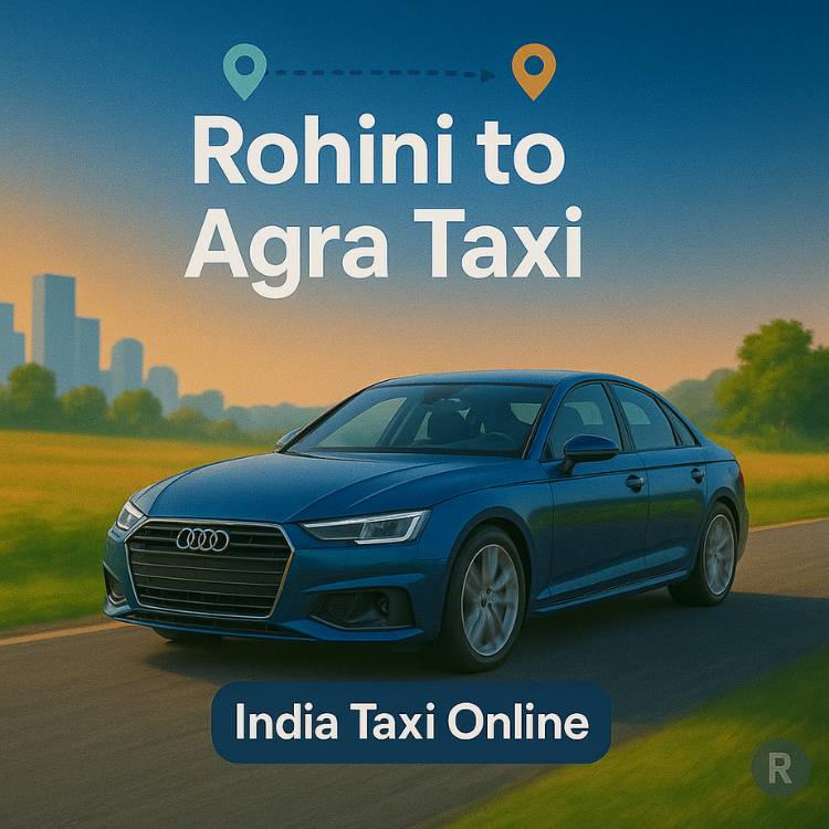 Rohini to Agra Taxi Rohini to Agra Taxi