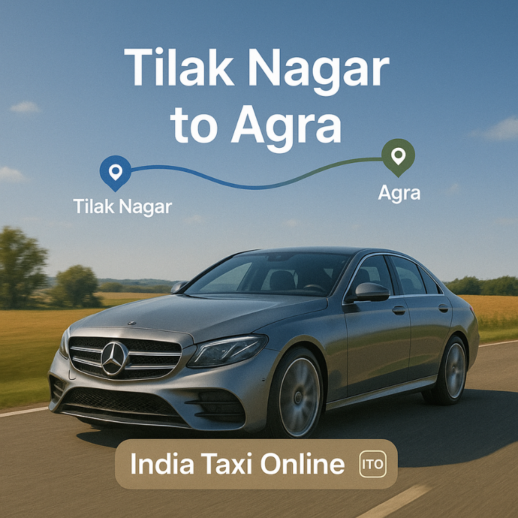 Tilak Nagar to Agra Taxi Tilak Nagar to Agra Taxi