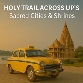Holy Trail Across UP’s Sacred Cities & Shrines