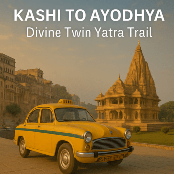 Kashi to Ayodhya Divine Twin Yatra Trail