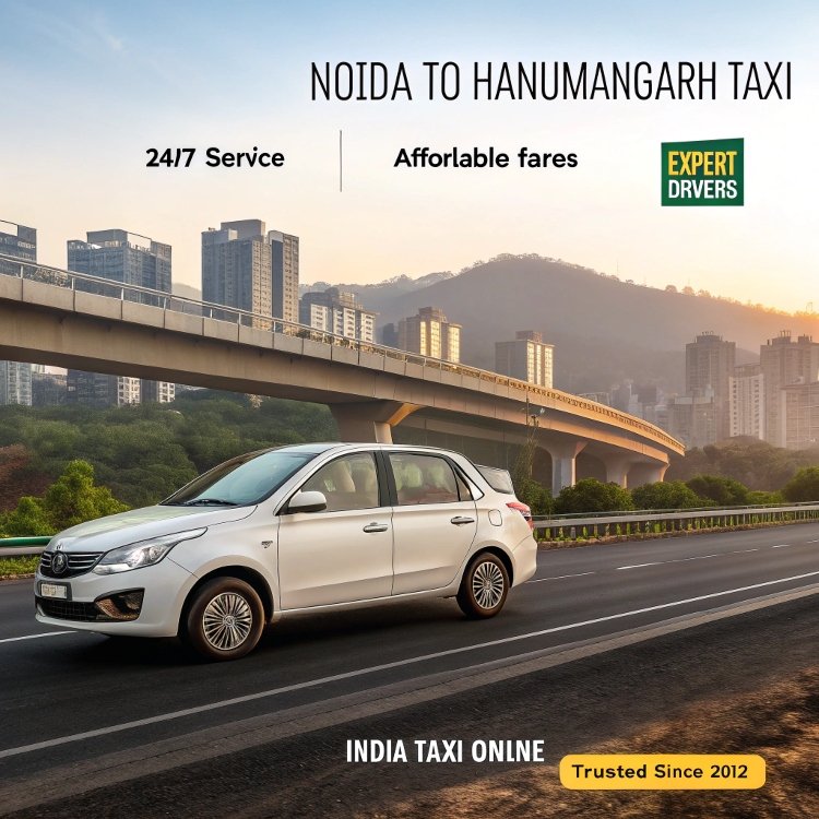 Noida to Hanumangarh Taxi Noida to Hanumangarh Taxi