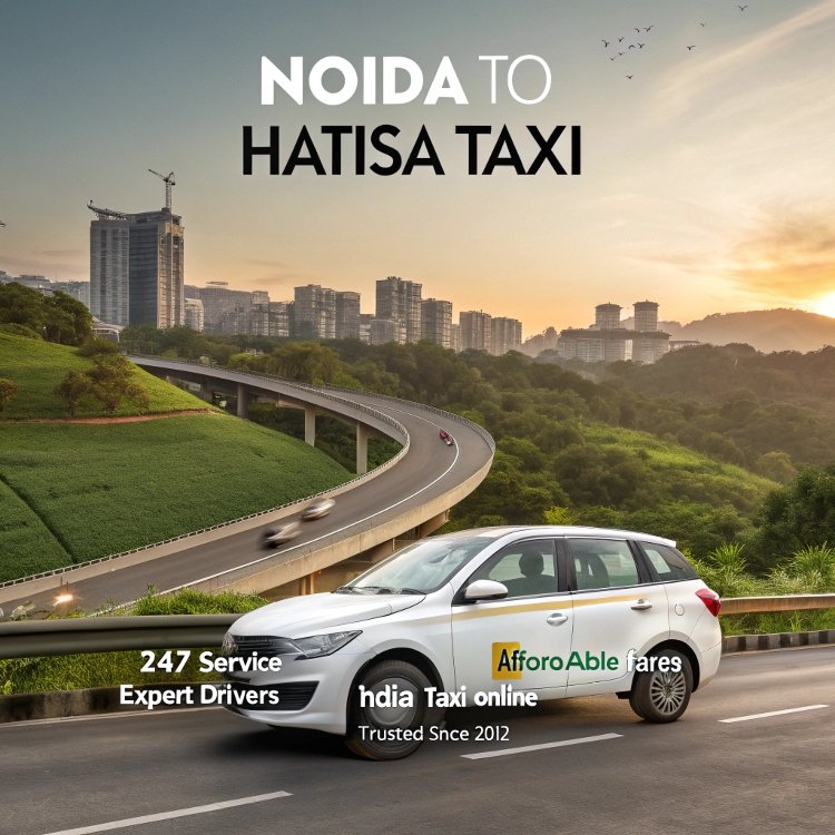 Noida to Hatisa Taxi Noida to Hatisa Taxi