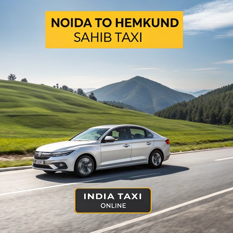 Noida to Hemkund Sahib Taxi