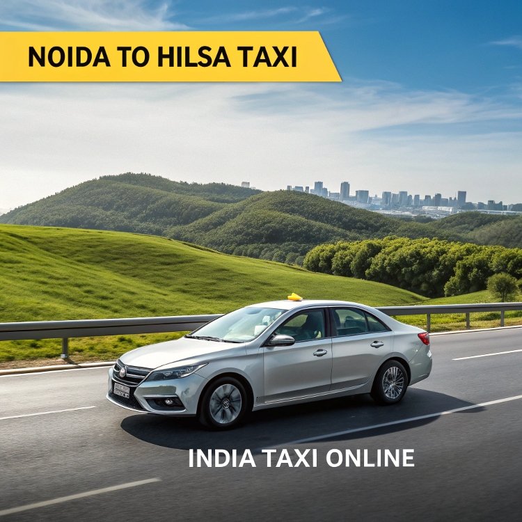 Noida to Hilsa Taxi