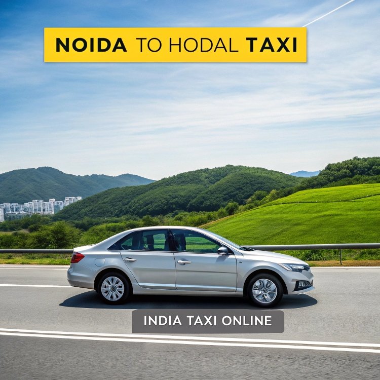 Noida to Hodal Taxi Noida to Hodal Taxi