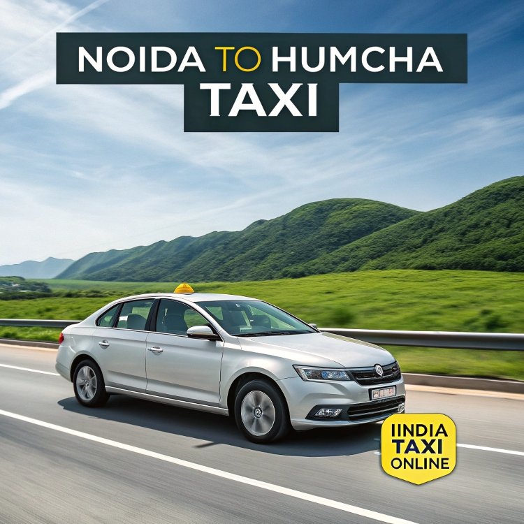 Noida to Humcha Taxi Noida to Humcha Taxi