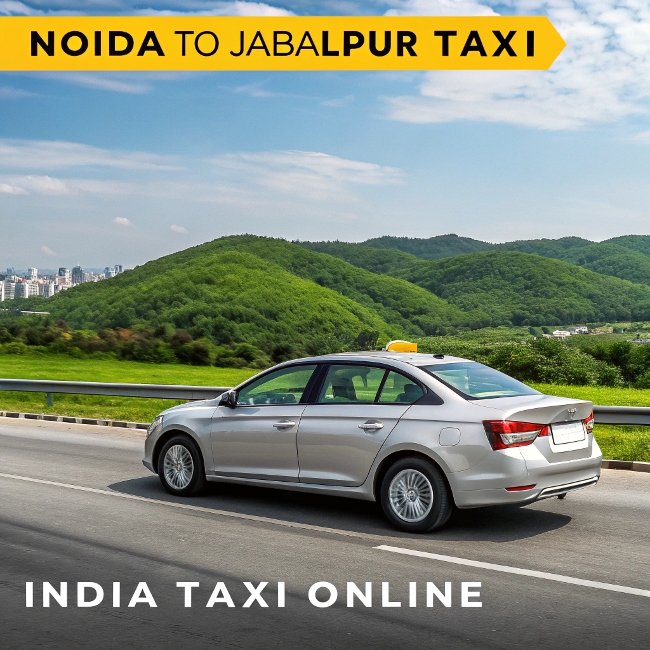 Noida to Jabalpur Taxi