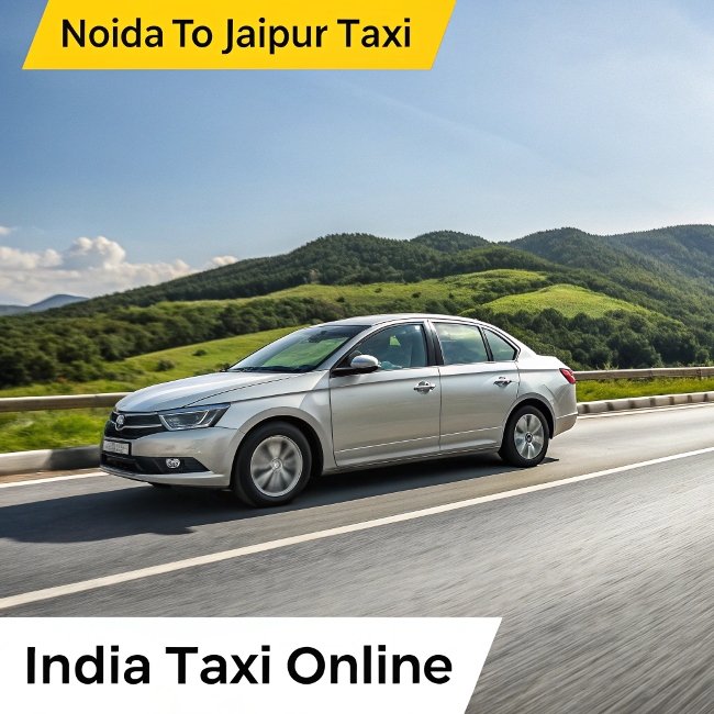 Noida to Jaipur Taxi Noida to Jaipur Taxi