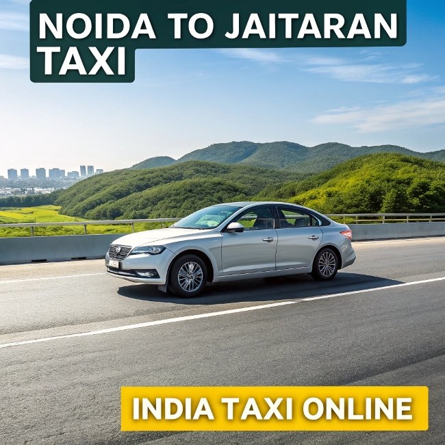 Noida to Jaitaran Taxi Noida to Jaitaran Taxi
