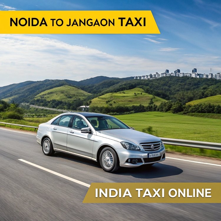 Noida to Jangaon Taxi Noida to Jangaon Taxi