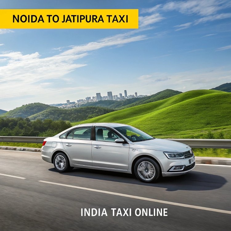 Noida to Jatipura Taxi