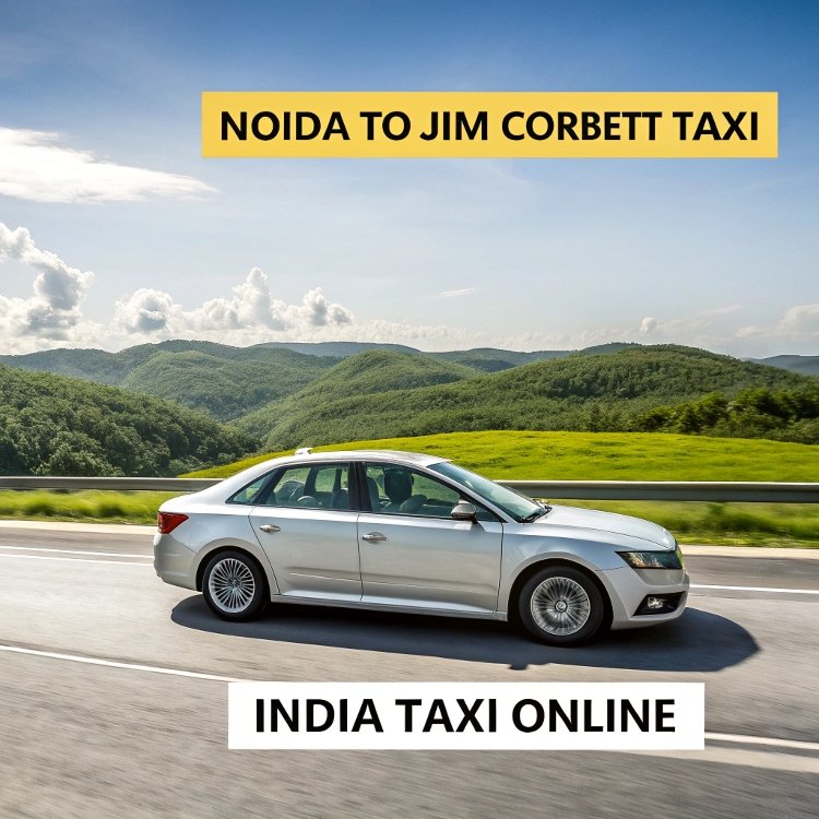 Noida to Jim Corbett Taxi Noida to Jim Corbett Taxi