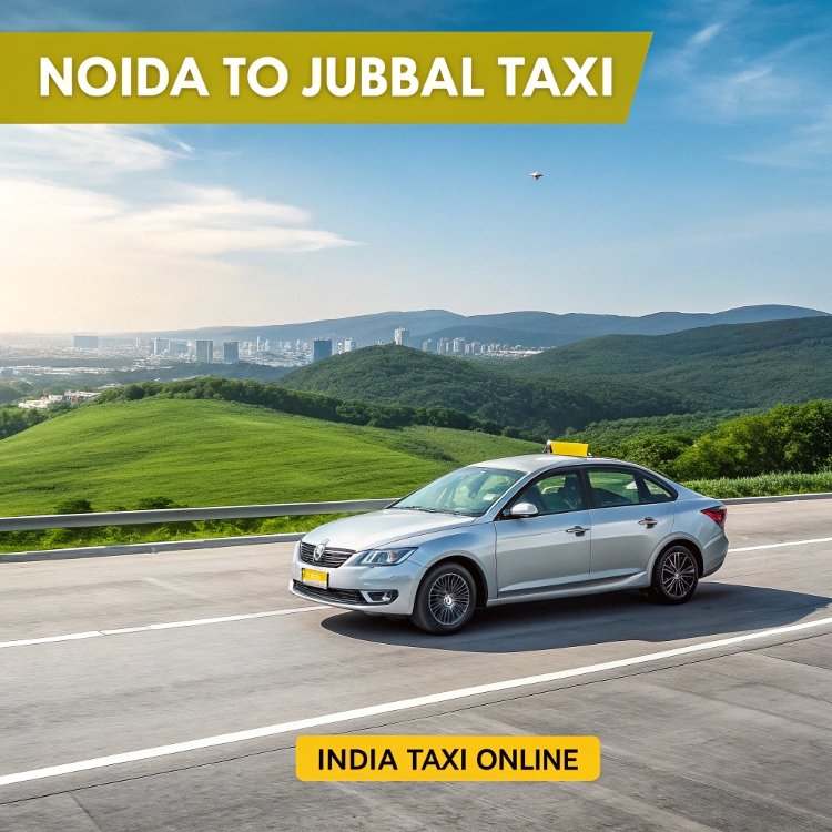 Noida to Jubbal Taxi Noida to Jubbal Taxi