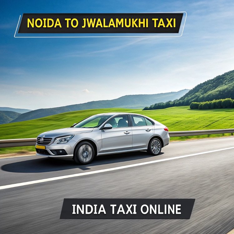 Noida to Jwalamukhi Taxi Noida to Jwalamukhi Taxi