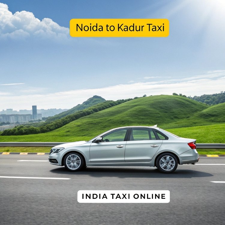 Noida to Kadur Taxi Noida to Kadur Taxi