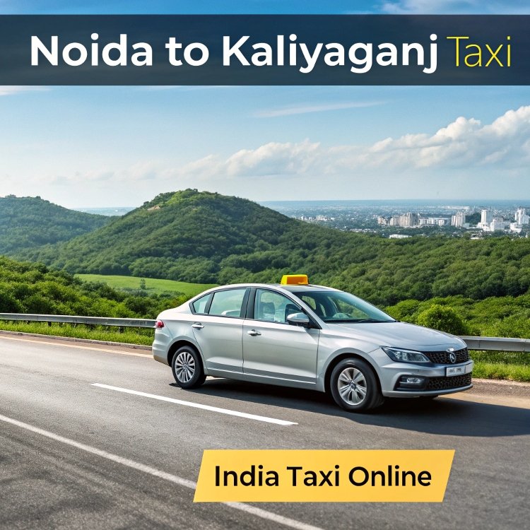 Noida to Kaliyaganj Taxi Noida to Kaliyaganj Taxi