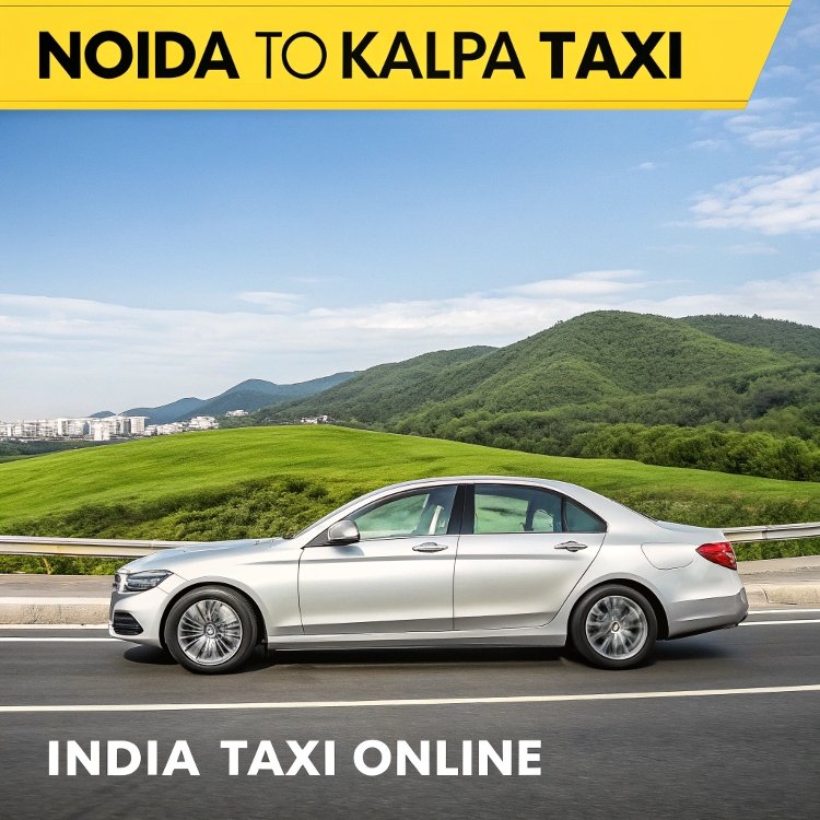 Noida to Kalpa Taxi Noida to Kalpa Taxi