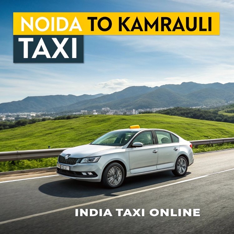 Noida to Kamrauli Taxi Noida to Kamrauli Taxi