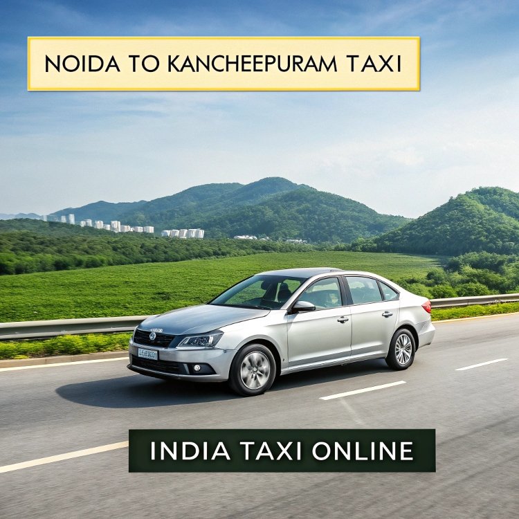 Noida to Kancheepuram Taxi