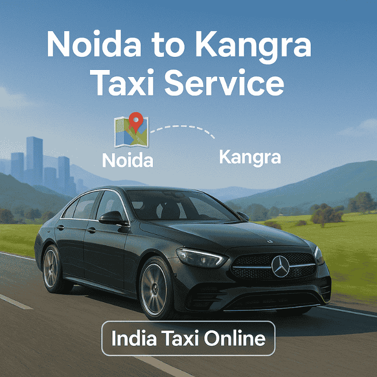 Noida to Kangra Taxi Noida to Kangra Taxi