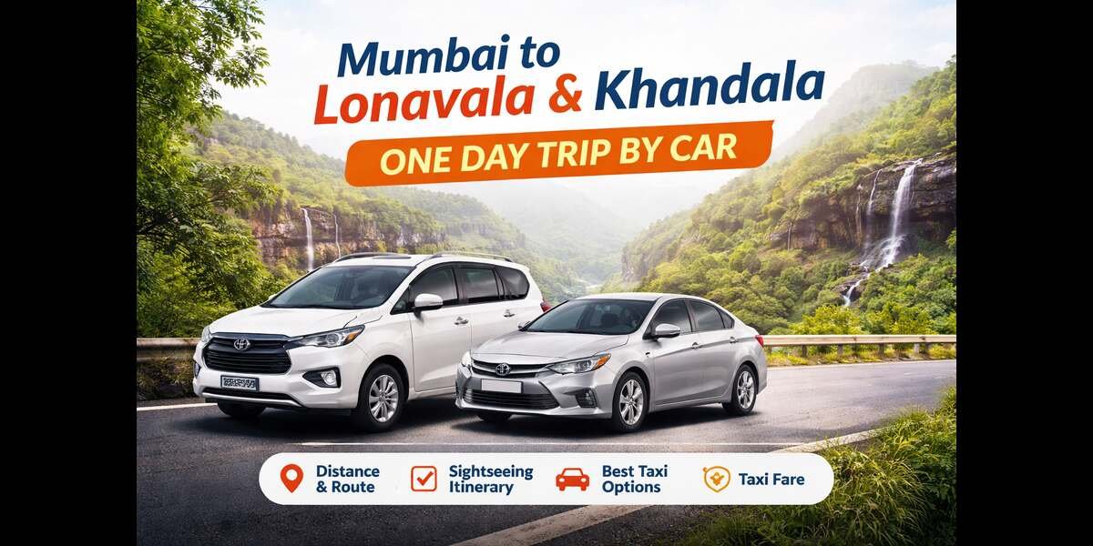 Mumbai to Lonavala & Khandala by Car – One Day Trip Guide, Distance & Taxi Fare