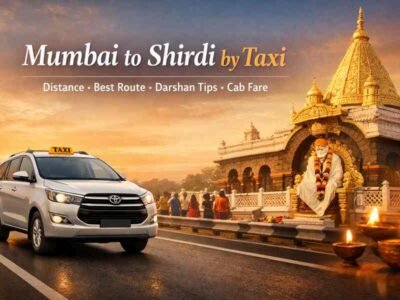Mumbai to Shirdi by Taxi – Distance, Route, Darshan Tips & Cab Fare