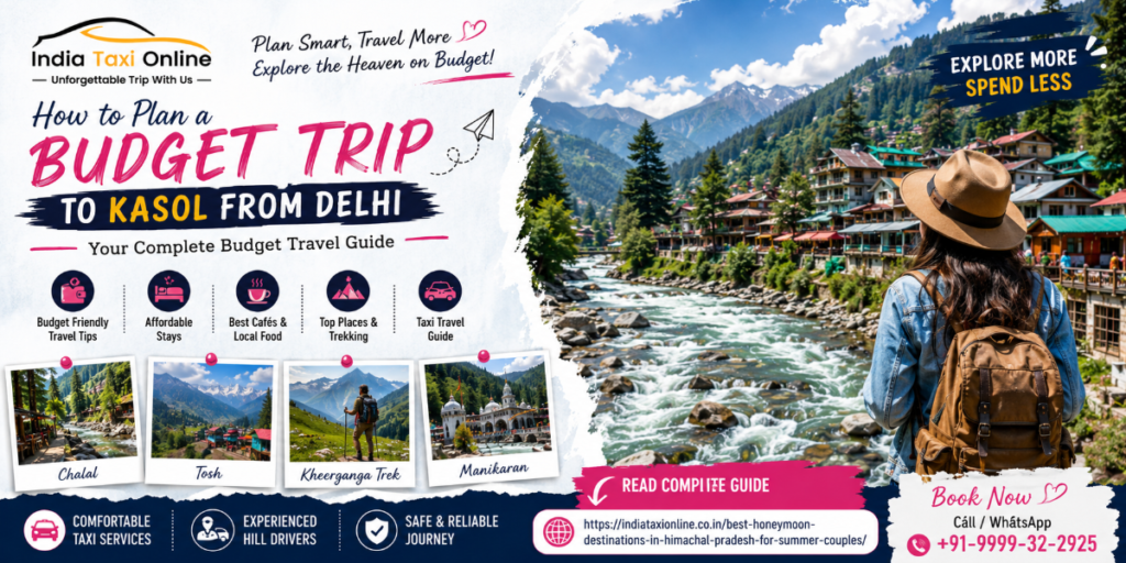India Taxi Online 1 Budget trip to Kasol from Delhi