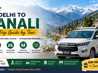 Delhi to Manali Road Trip Guide by Taxi