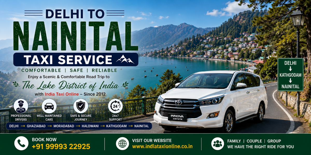Delhi to Nainital Taxi Service Delhi to Nainital Taxi Service (2026) Complete Travel Guide by Road
