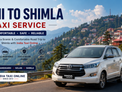 Delhi to Shimla Taxi Service (2026) Complete Road Trip & Travel Guide