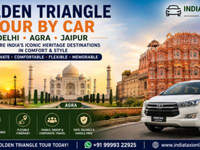 Golden Triangle Tour by Car (2026) Delhi, Agra & Jaipur Travel Guide