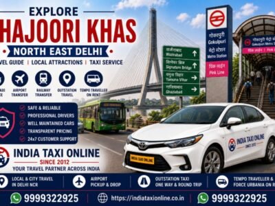 Khajoori Khas in North East Delhi featuring Signature Bridge, nearby Metro connectivity and reliable taxi services by India Taxi Online.