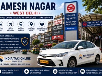 Ramesh Nagar in West Delhi featuring metro connectivity, shopping districts and reliable taxi services by India Taxi Online.