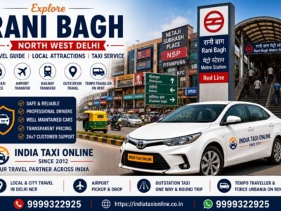 Rani Bagh in North West Delhi featuring local markets, nearby Metro connectivity and reliable taxi services by India Taxi Online.