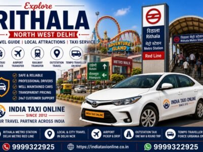 Rithala Metro Station, Adventure Island and North West Delhi with reliable taxi services by India Taxi Online.
