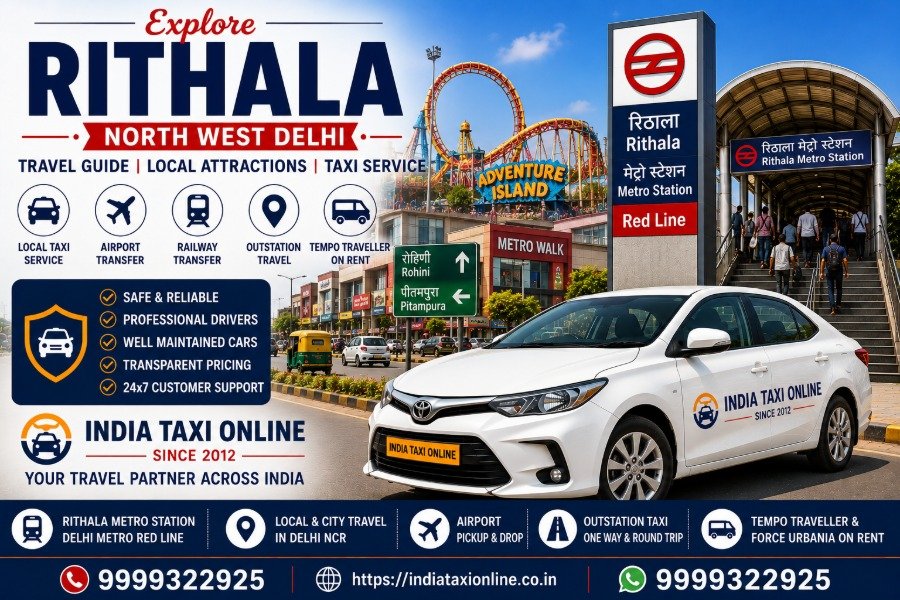 Rithala Metro Station, Adventure Island and North West Delhi with reliable taxi services by India Taxi Online.