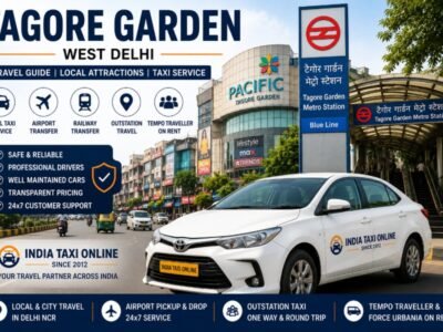 Tagore Garden West Delhi Travel Guide Pacific Mall and Tagore Garden Metro Station in West Delhi with reliable taxi services by India Taxi Online.