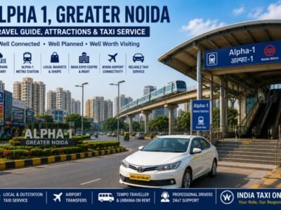 Alpha 1 Greater Noida Travel Guide, Attractions & Taxi Service Alpha 1 Greater Noida with Aqua Line metro station, local market and modern city roads