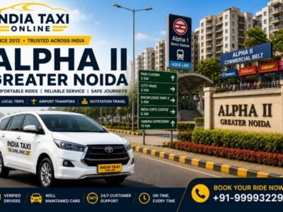 Alpha II Greater Noida Taxi Service Alpha II Greater Noida residential sector with India Taxi Online taxi