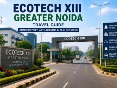 Ecotech XIII Greater Noida Taxi & Travel Guide Ecotech XIII Greater Noida industrial area with wide roads and modern business infrastructure