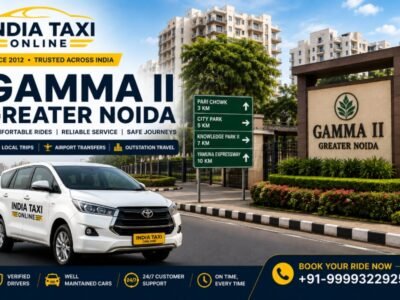 Gamma II Greater Noida Taxi Service Gamma II Greater Noida residential locality with India Taxi Online taxi