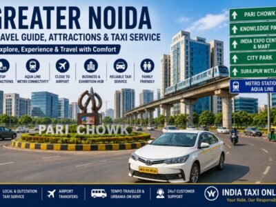 Greater Noida Travel Guide, Attractions & Taxi Service Greater Noida city road near Pari Chowk with modern buildings, metro connectivity and taxi service