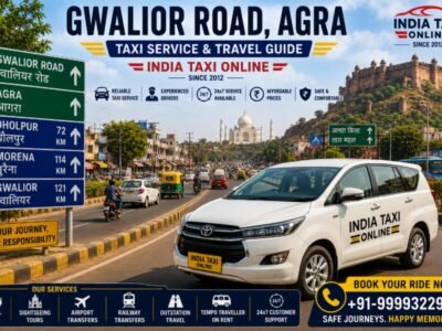 Gwalior Road Agra with India Taxi Online taxi service