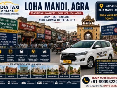 Loha Mandi Agra market with India Taxi Online taxi service