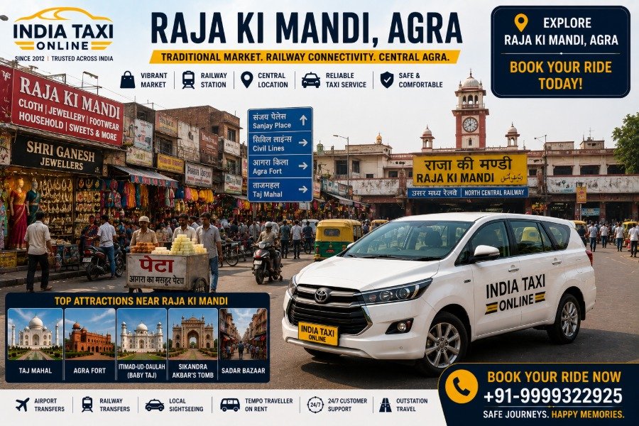 Raja Ki Mandi Agra market and railway station with India Taxi Online taxi